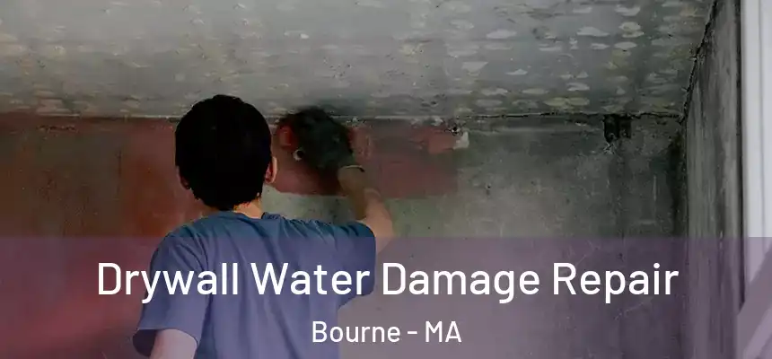 Drywall Water Damage Repair Bourne - MA