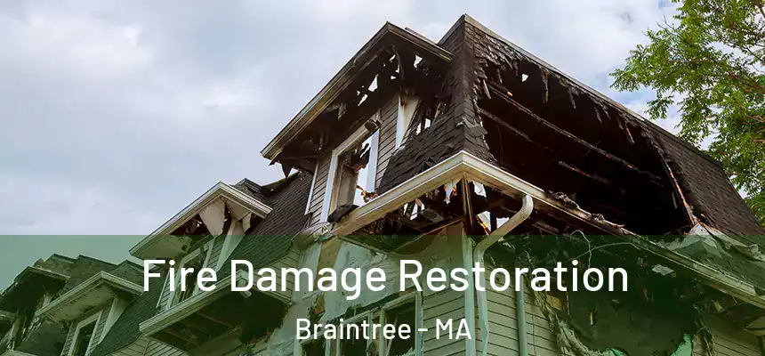 Fire Damage Restoration Braintree - MA