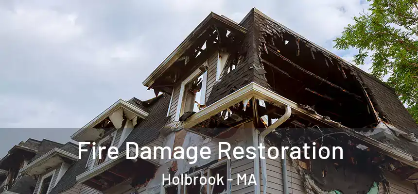  Fire Damage Restoration Holbrook - MA