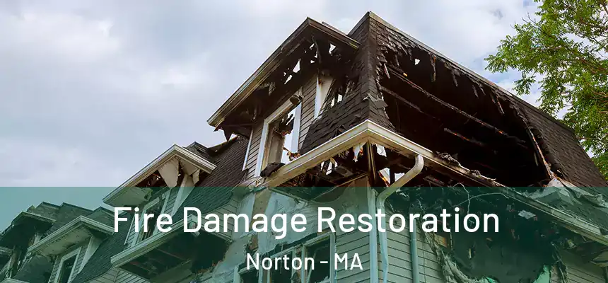 Fire Damage Restoration Norton - MA