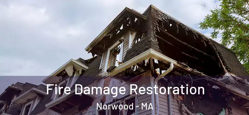 Fire Damage Restoration Norwood - MA