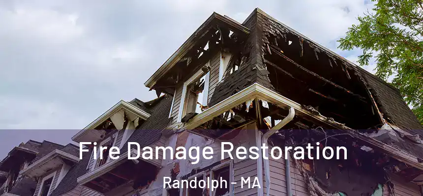 Fire Damage Restoration Randolph - MA