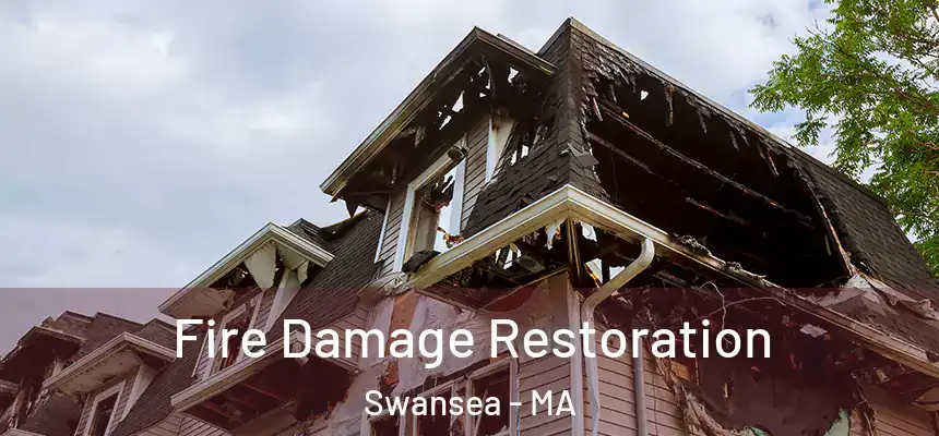  Fire Damage Restoration Swansea - MA