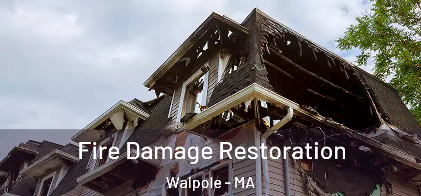  Fire Damage Restoration Walpole - MA