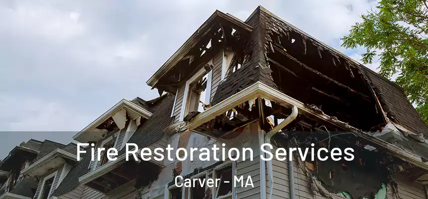  Fire Restoration Services Carver - MA