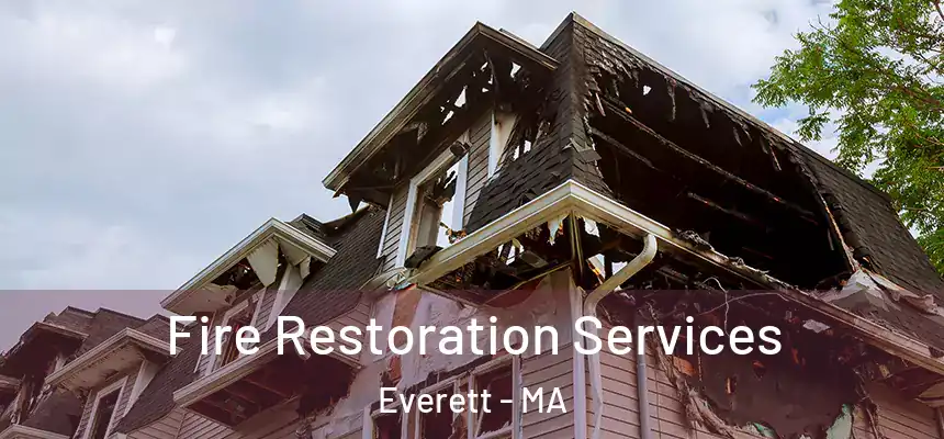  Fire Restoration Services Everett - MA