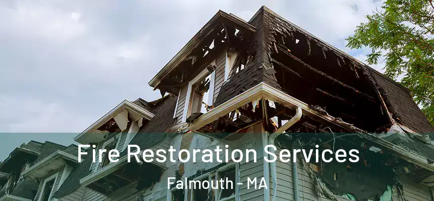  Fire Restoration Services Falmouth - MA