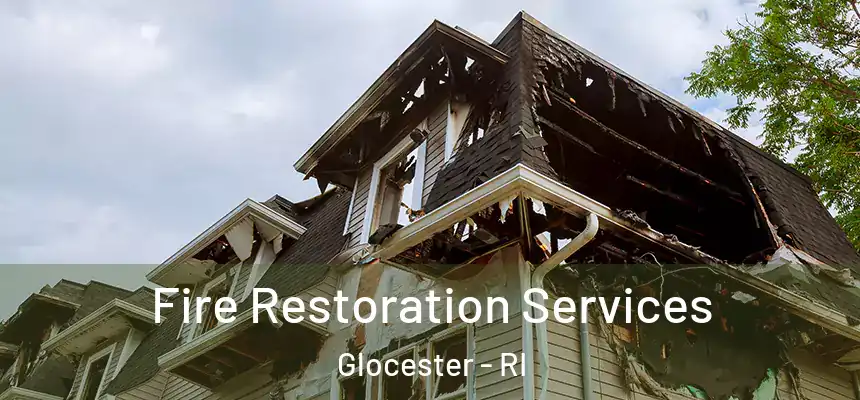 Fire Restoration Services Glocester - RI