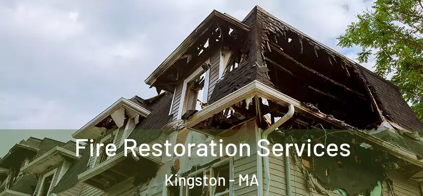  Fire Restoration Services Kingston - MA