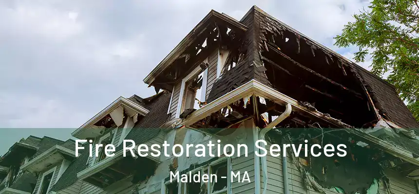 Fire Restoration Services Malden - MA