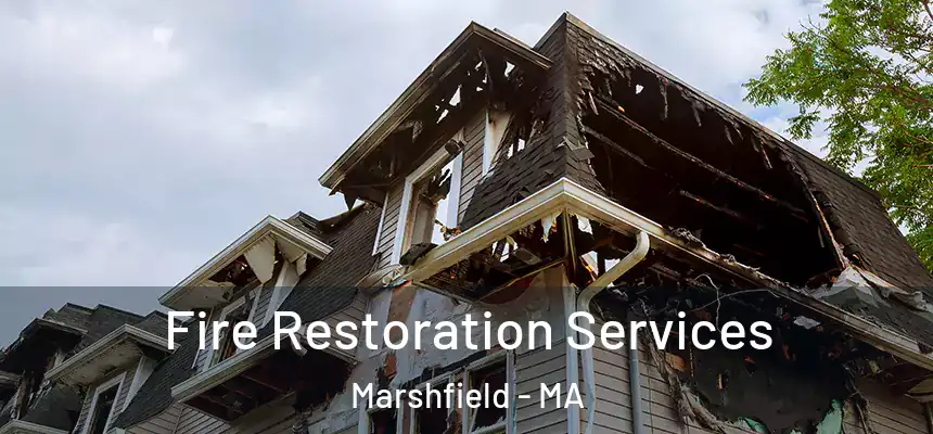  Fire Restoration Services Marshfield - MA