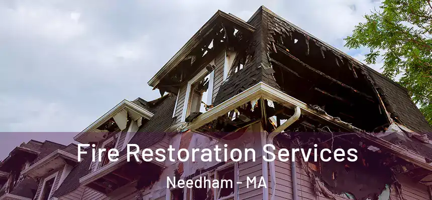 Fire Restoration Services Needham - MA