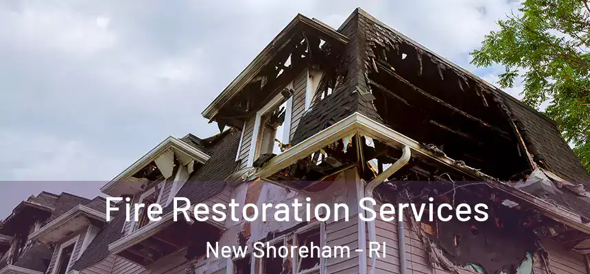  Fire Restoration Services New Shoreham - RI
