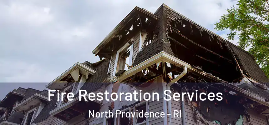 Fire Restoration Services North Providence - RI