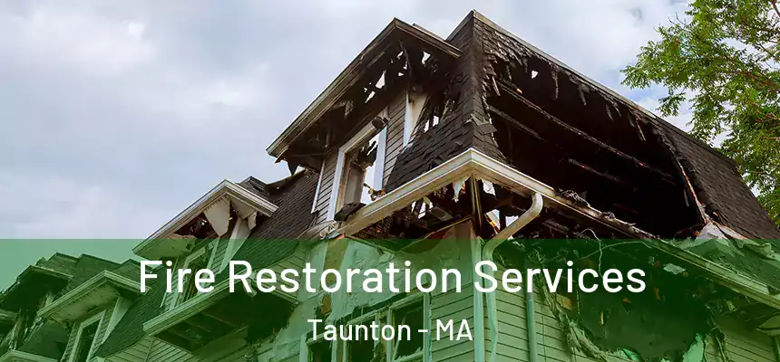  Fire Restoration Services Taunton - MA