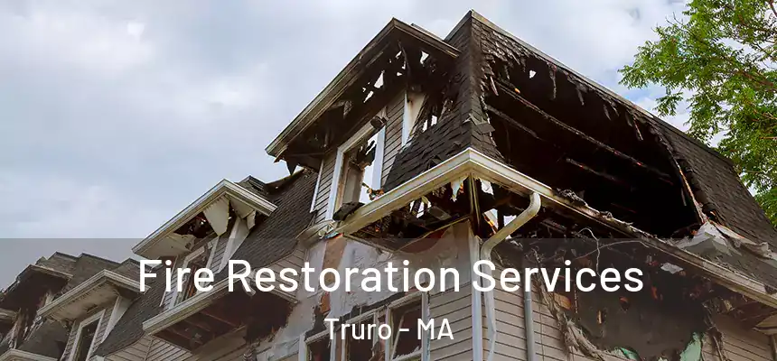  Fire Restoration Services Truro - MA