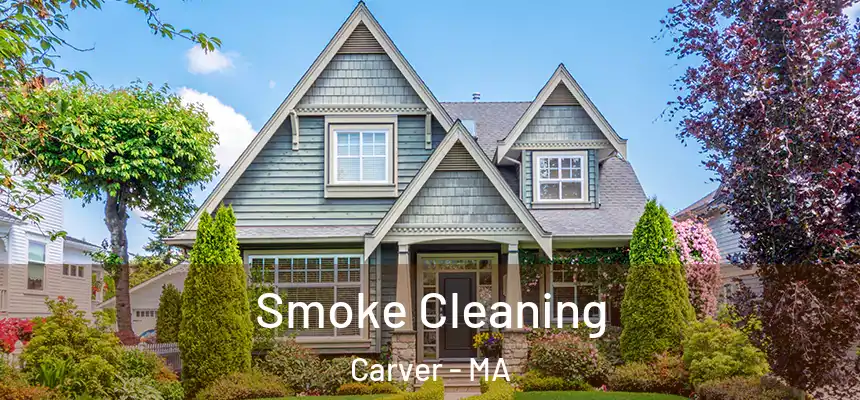 Smoke Cleaning Carver - MA