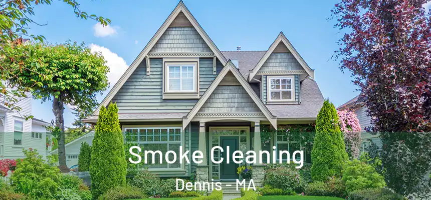  Smoke Cleaning Dennis - MA