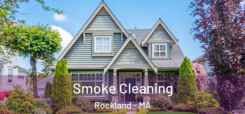  Smoke Cleaning Rockland - MA